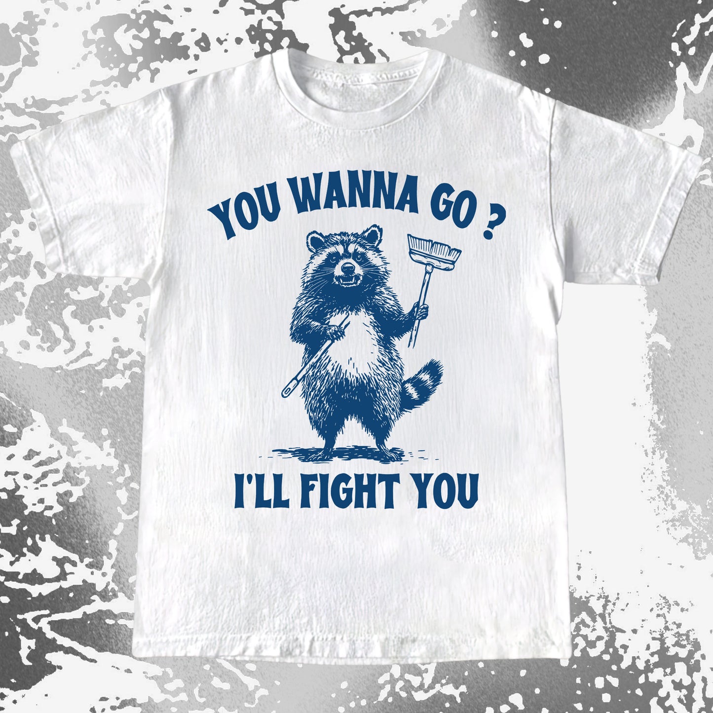You Wanna Go? I'll Fight You Raccoon Shirt, funny meme tee gift (view 5)