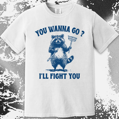 You Wanna Go? I'll Fight You Raccoon Shirt, funny meme tee gift (view 16)